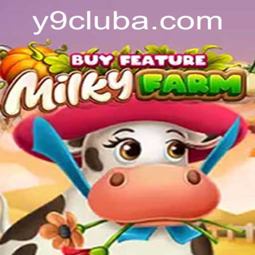 MilkyFarmBuyFeature: A New Addition to Y9 Club's Gaming Lineup